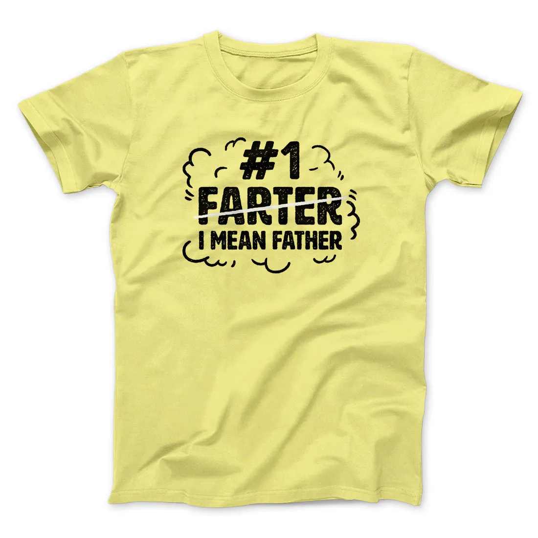 #1 Farter I Mean Father Men/Unisex T-Shirt