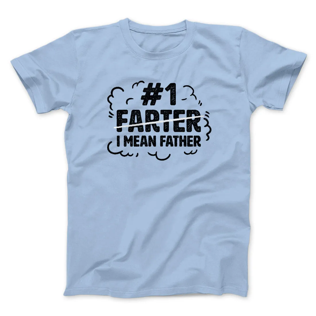 #1 Farter I Mean Father Men/Unisex T-Shirt