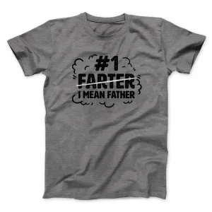 #1 Farter I Mean Father Men/Unisex T-Shirt