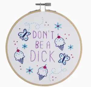Decor - Embroidery Kit - Don't Be A Dick